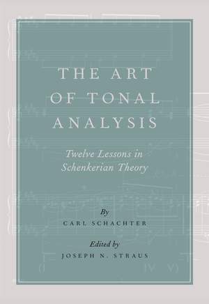 The Art of Tonal Analysis: Twelve Lessons in Schenkerian Theory