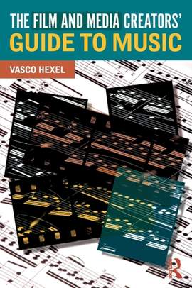 The Film and Media Creators' Guide to Music