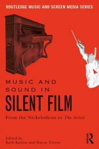 Music and Sound in Silent Film: From the Nickelodeon to The Artist