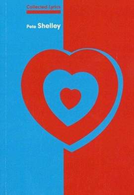 Collected Lyrics: Pete Shelley