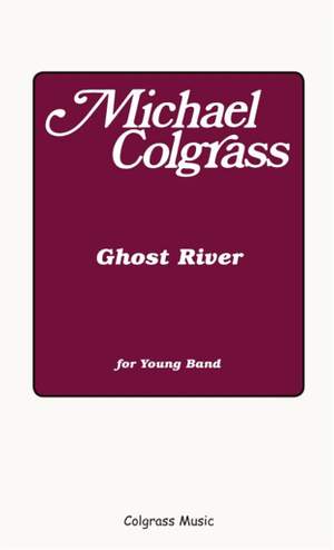 Michael Colgrass: Ghost River