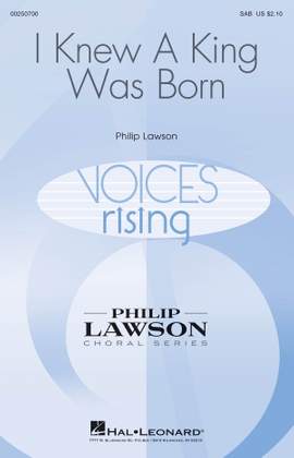 Philip Lawson: I Knew a King Was Born