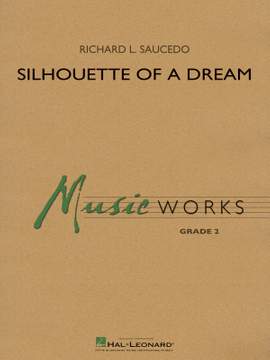 Richard L. Saucedo: Silhouette of a Dream