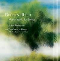 Lilburn: Master Works for Strings
