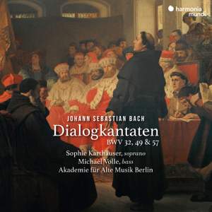 Bach: Dialogue Cantatas, BWV 32, 49 & 57