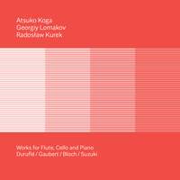Duruflé, Gaubert, Bloch & Suzuki: Works for Flute, Cello & Piano