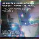 The John Adams Edition, Vol. 2: Lollapalooza, Scheherazade.2 & The Wound-Dresser
