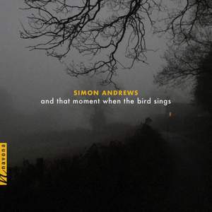 Simon Andrews: And That Moment When the Bird Sings