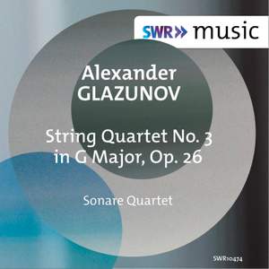 Glazunov: String Quartet No. 3 in G Major, Op. 26 'Slavyanskiy'