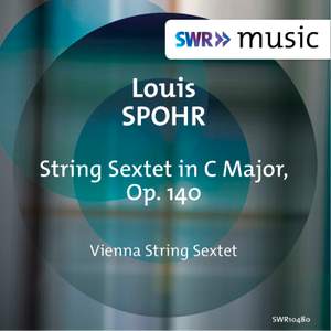 Spohr: String Sextet, Op. 140