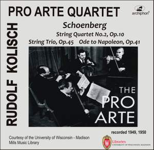 Kolisch-Pro Arte Rarities: Schoenberg – String Quartet No. 2, String Trio & Ode to Napoleon (Live Historical Recordings)