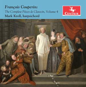 Couperin: The Complete Pièces de clavecin, Vol. 4