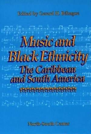 Music and Black Ethnicity: The Caribbean and South America