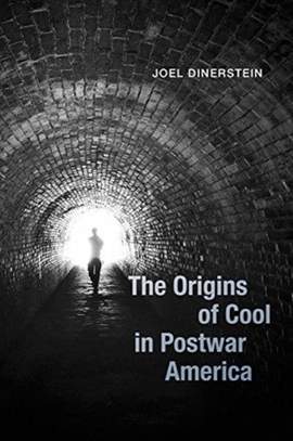 The Origins of Cool in Postwar America
