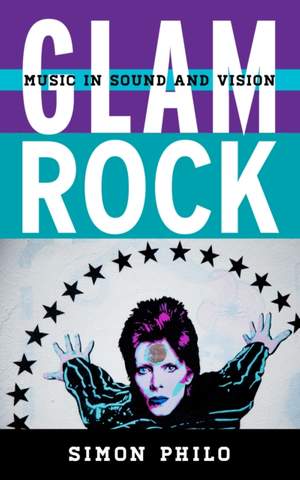 Glam Rock: Music in Sound and Vision
