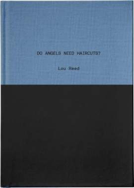 Do Angels Need Haircuts?: Poems by Lou Reed
