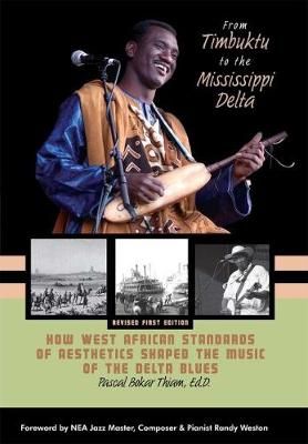 From Timbuktu to the Mississippi Delta: How West African Standards of Aesthetics Shaped the Music of the Delta Blues