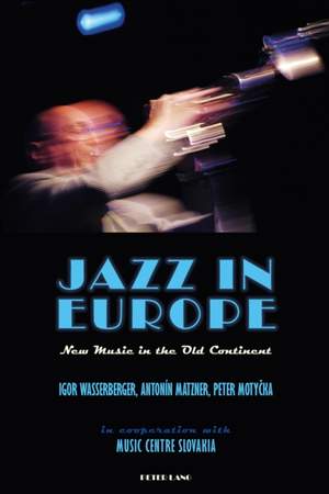Jazz in Europe: New Music in the Old Continent