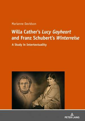 Willa Cather's «Lucy Gayheart» and Franz Schubert's «Winterreise»: A Study in Intertextualtity
