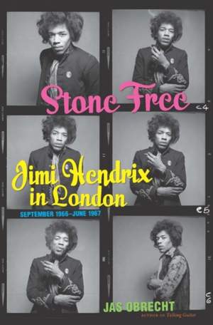 Stone Free: Jimi Hendrix in London, September 1966-June 1967 Product Image