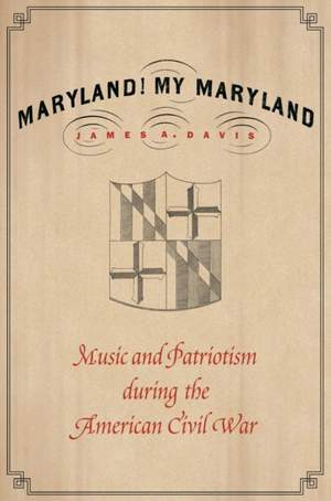 Maryland, My Maryland: Music and Patriotism during the American Civil War