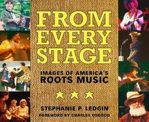 From Every Stage: Images of America's Roots Music