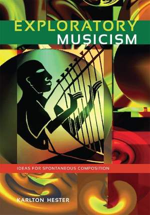 Exploratory Musicism: Ideas for Spontaneous Composition