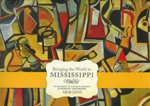 Bringing the World to Mississippi: The University of Southern Mississippi Symphony Orchestra, 1919-2010