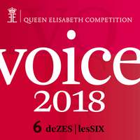 Queen Elisabeth Competition - Voice 2018 (playlist DeZES|LesSIX)