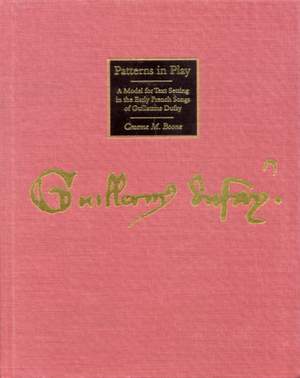 Patterns in Play: A Model for Text Setting in the Early French Songs of Guillaume Dufay