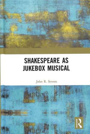 Shakespeare as Jukebox Musical