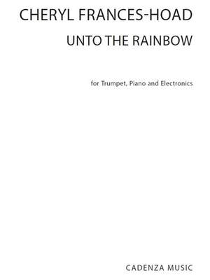 Cheryl Frances-Hoad: Unto The Rainbow