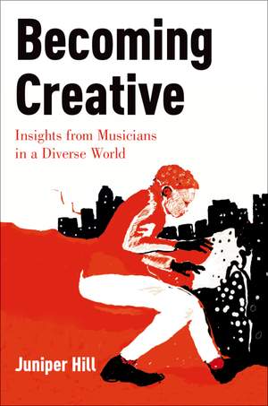 Becoming Creative: Insights from Musicians in a Diverse World