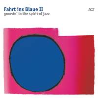 Fahrt Ins Blaue II: Groovin' in the Spirit of Jazz