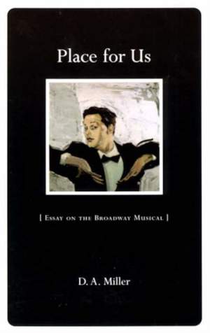 Place for Us: Essay on the Broadway Musical