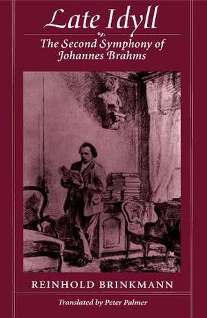 Late Idyll: The Second Symphony of Johannes Brahms