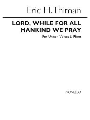 Eric Thiman: Lord, While For All Mankind We Pray