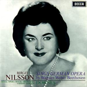 Birgit Nilsson sings German Opera - Arias by Wagner, Weber & Beethoven