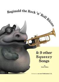 Mark Walker: Reginald the Rock 'n' Roll Rhino & 9 other Squeezy Songs