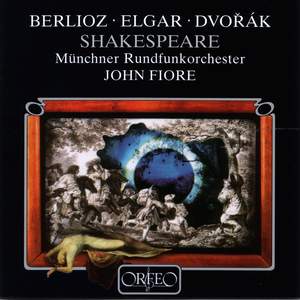 Berlioz, Elgar & Dvorák: Shakespeare