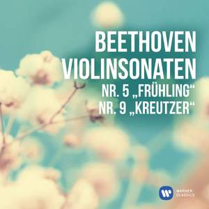 Beethoven: Violinsonaten Nr. 5, 'Frühling' & Nr. 9, 'Kreutzer'