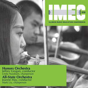 2018 Illinois Music Educators Conference (IMEC): Illinois Honors Orchestra & All-State Orchestra Concerts [Live]