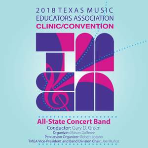 2018 Texas Music Educators Association (TMEA): All-State Concert Band [Live]