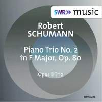 R. Schumann: Piano Trio No. 2 in F Major, Op. 80