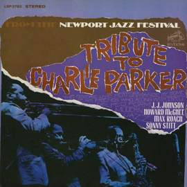 From the Newport Jazz Festival Tribute to Charlie Parker