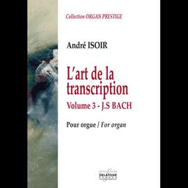 Johann Sebastian Bach: L'Art De La Transcription Pour Orgue Vol. 3