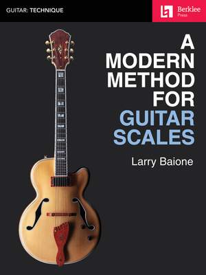 Larry Baione: A Modern Method for Guitar Scales