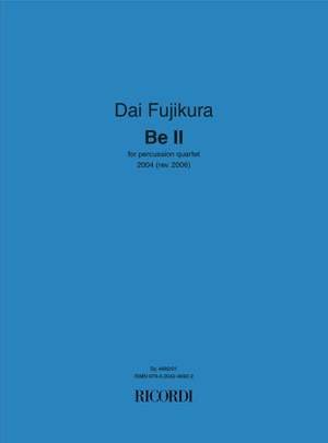 Dai Fujikura: Be II