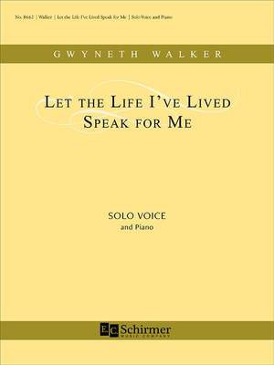 Gwyneth Walker: Let The Life I've Lived Speak For Me