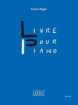 Florent Nagel: Livre Pour Piano